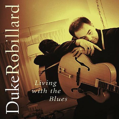 Duke Robillard - Living with the Blues Music Digital Audio CD 2002 Sony Music