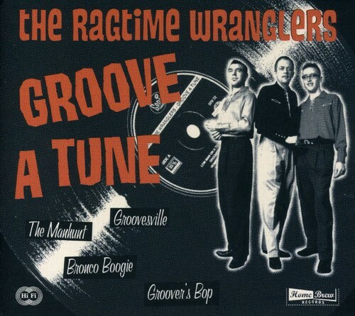the Ragtime Wranglers - Groove a Tune - HiFi - Home Brew Records Groover's #9