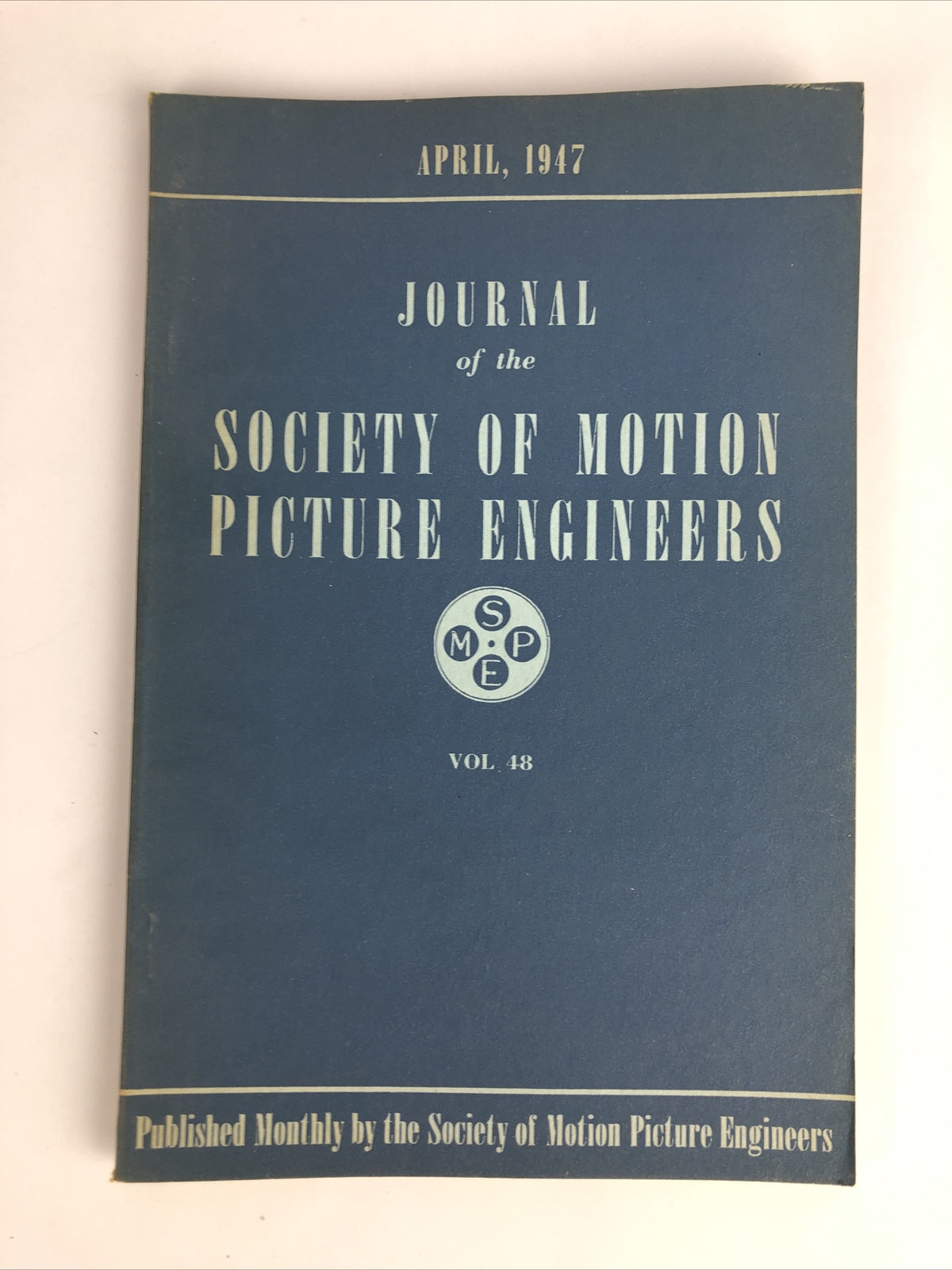 SMPE Journal Of The Society Of Motion Picture Engineers April 1947 VOL 48 No 4