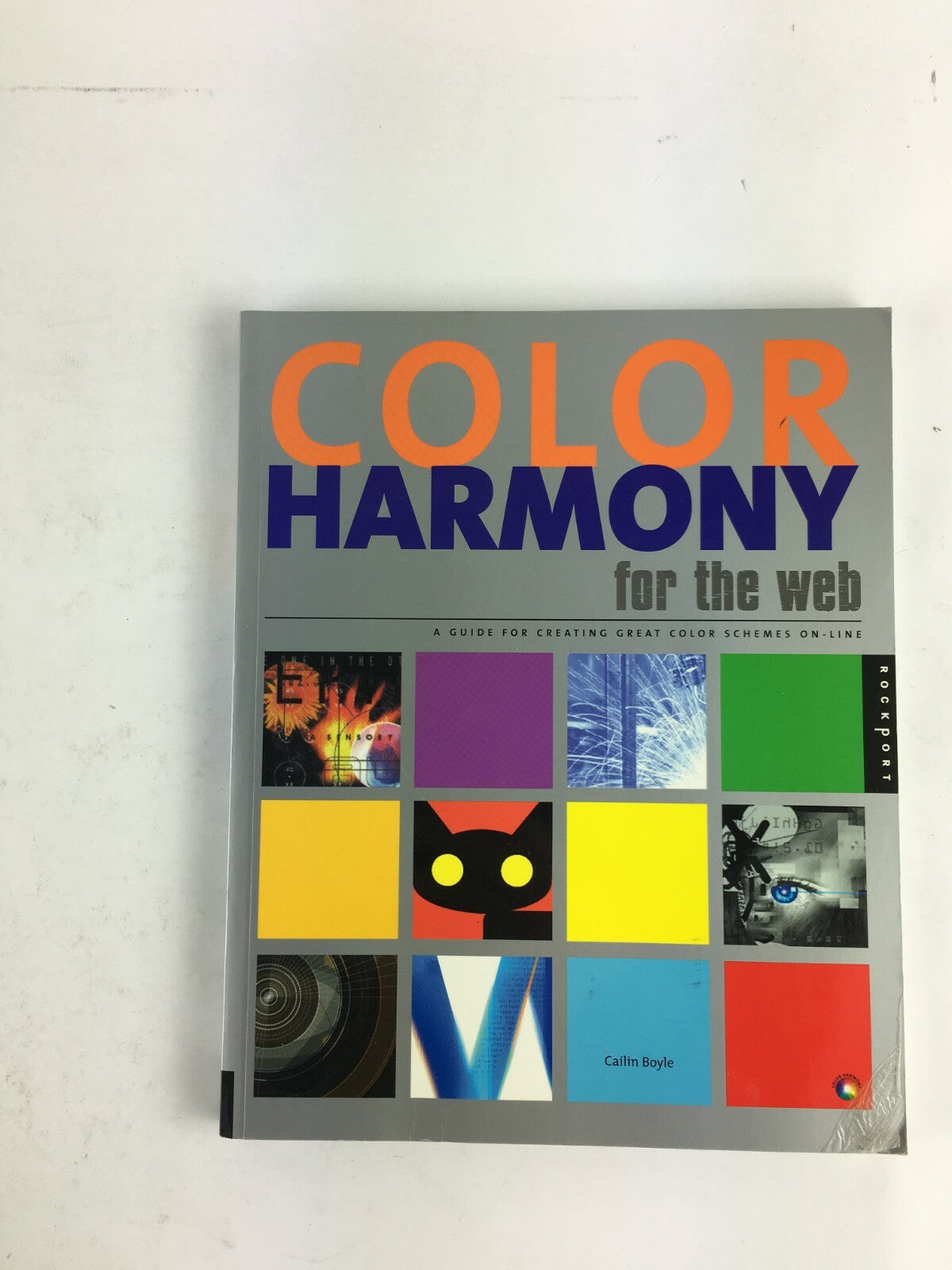 Color Harmony for the Web Creating Great Color Schemes On-Line Cailin Boyle