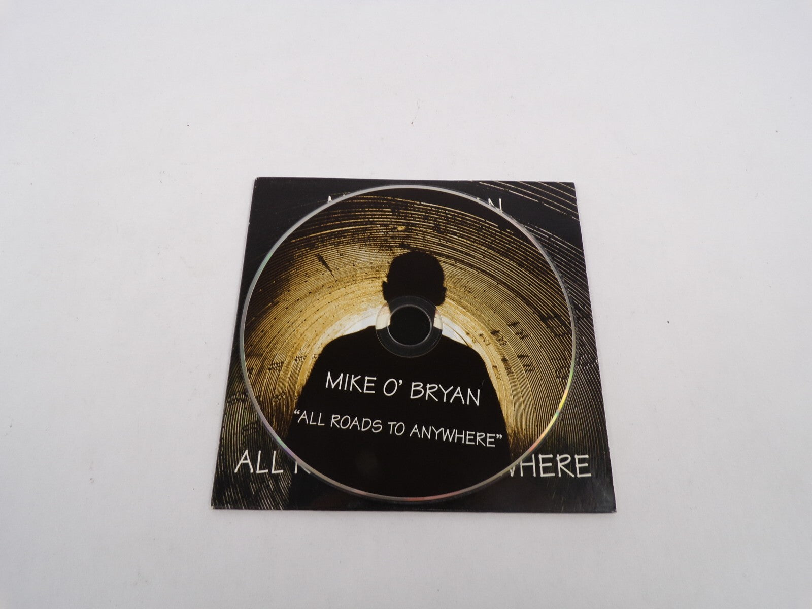 Mike O' Bryan All Roads To Anywhere Begin Anywhere But Here All Roads I CD#28