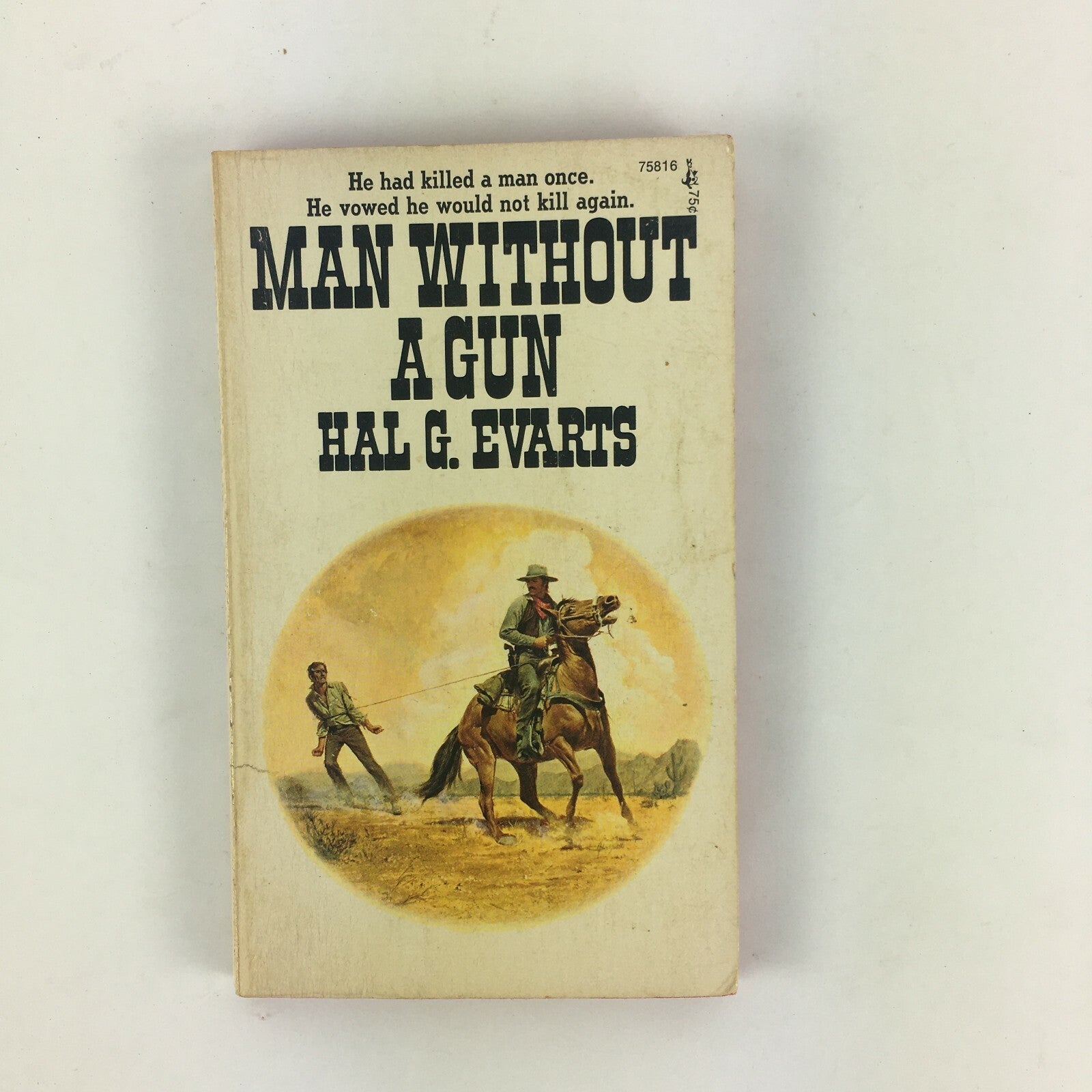 Man Without A Gun Hal G.Evarts He had killed a man once.
