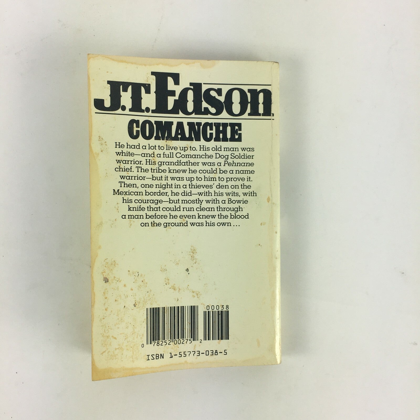 J.T Edson Comanche He was a white man's boy with ared man's Soul trying to Carve