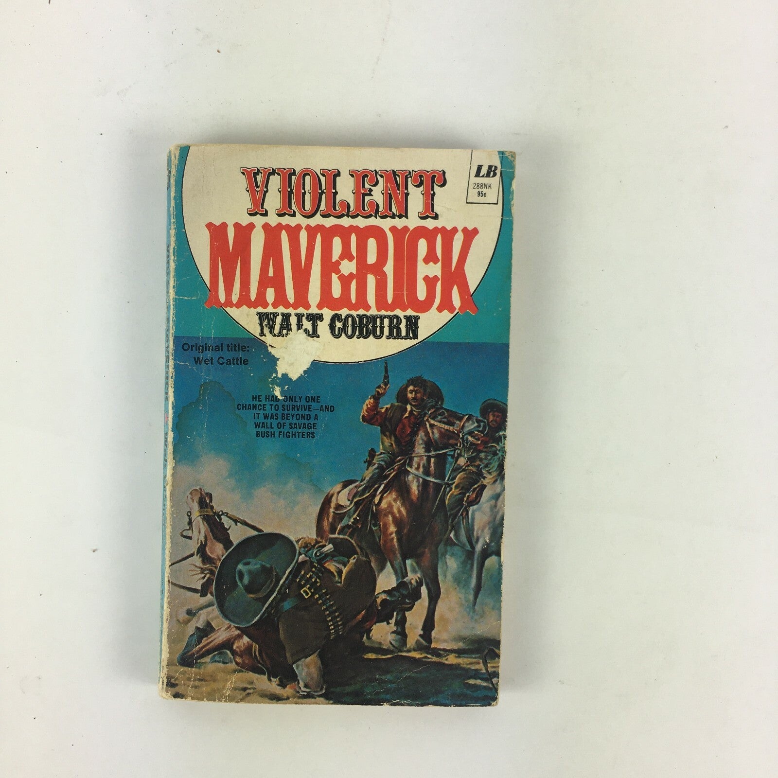 Violent Maverick Walt Coburn Original title Wet Cattle