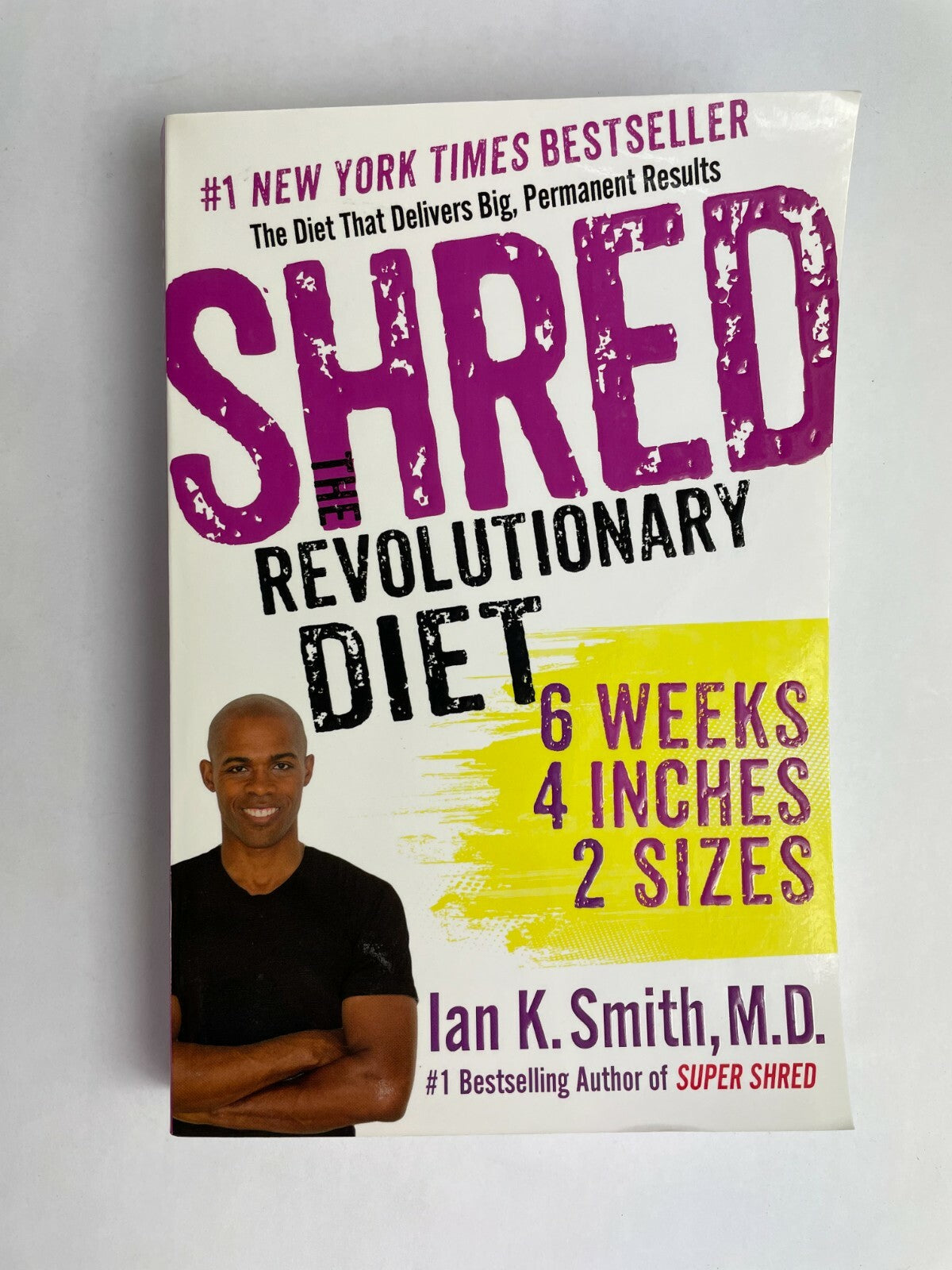 The Shred Revolutionary Diet 6 Weeks 4 Inches 2 Sizes Ian K.Smith M.D M1