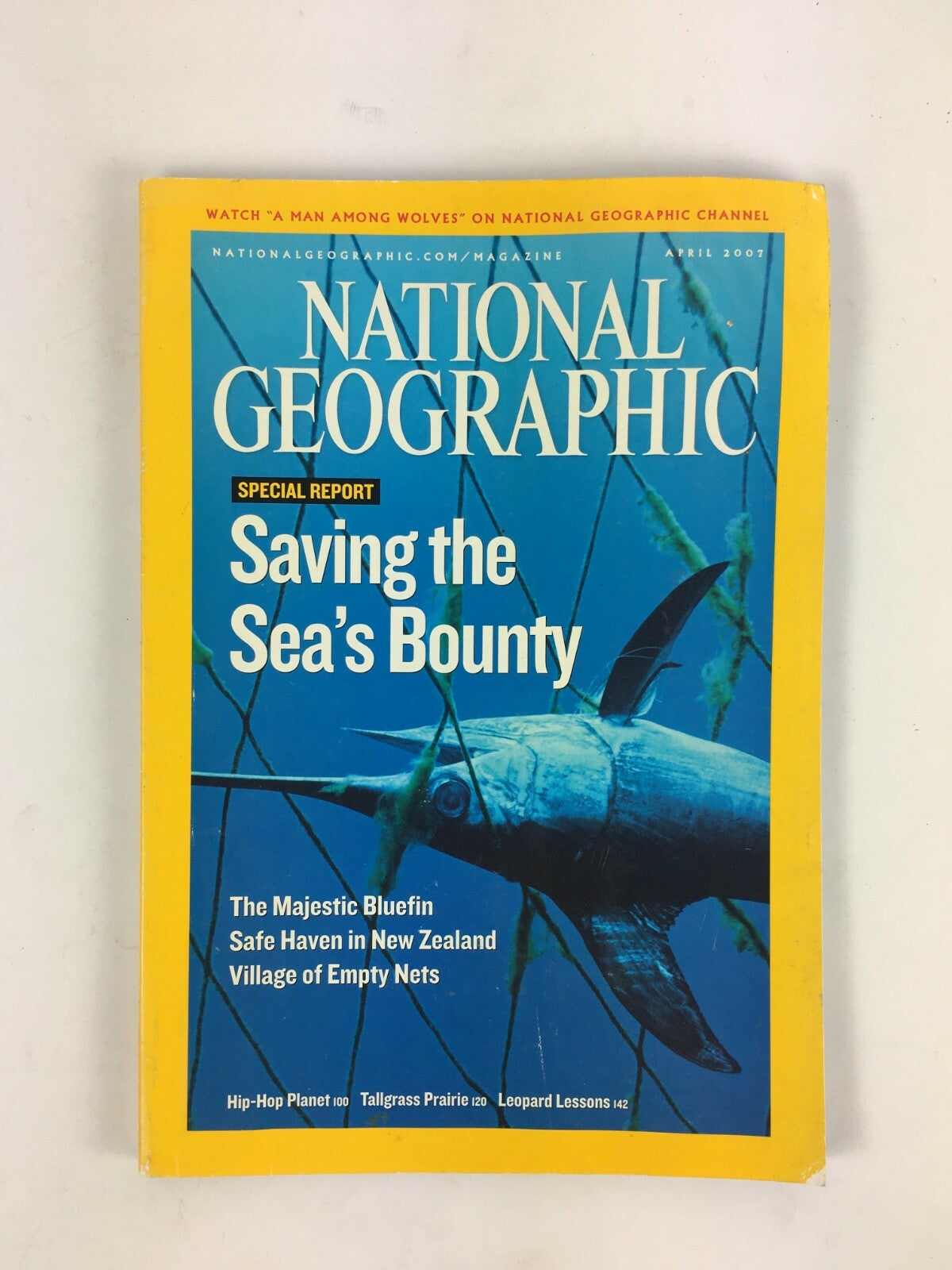 April 2007 National Geographic Magazine Saving the Sea's Bounty Majestic Blefin