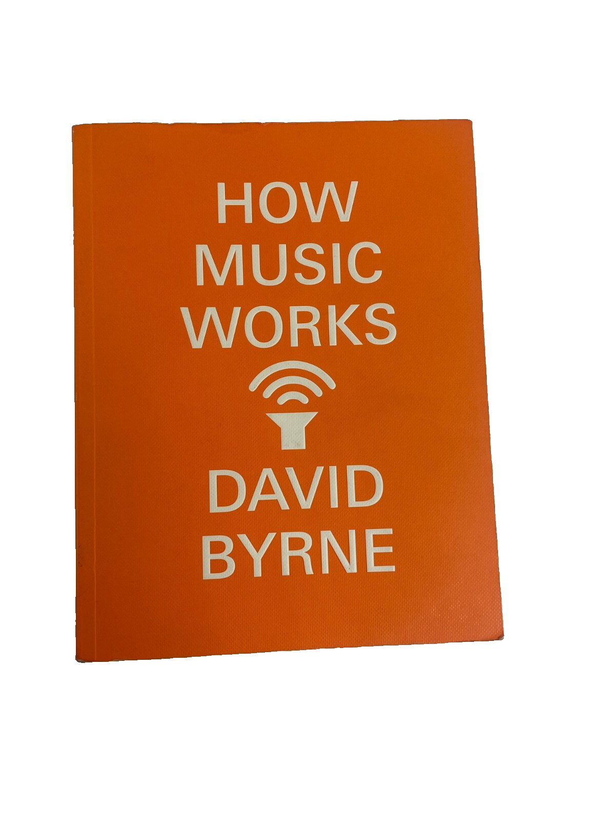 How Music Works David Byrne