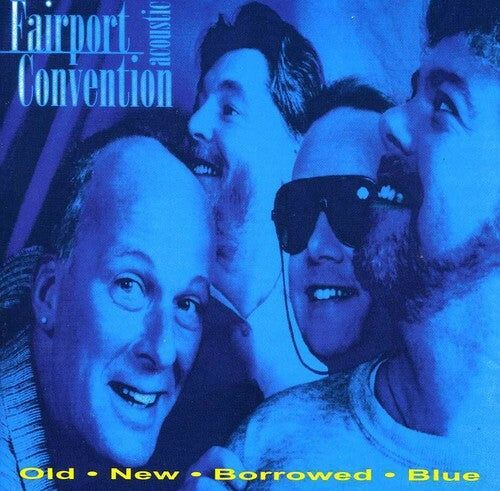 Fairport Convention Acoustic - Old New Borrowed Blue First All Acoustic CD #6