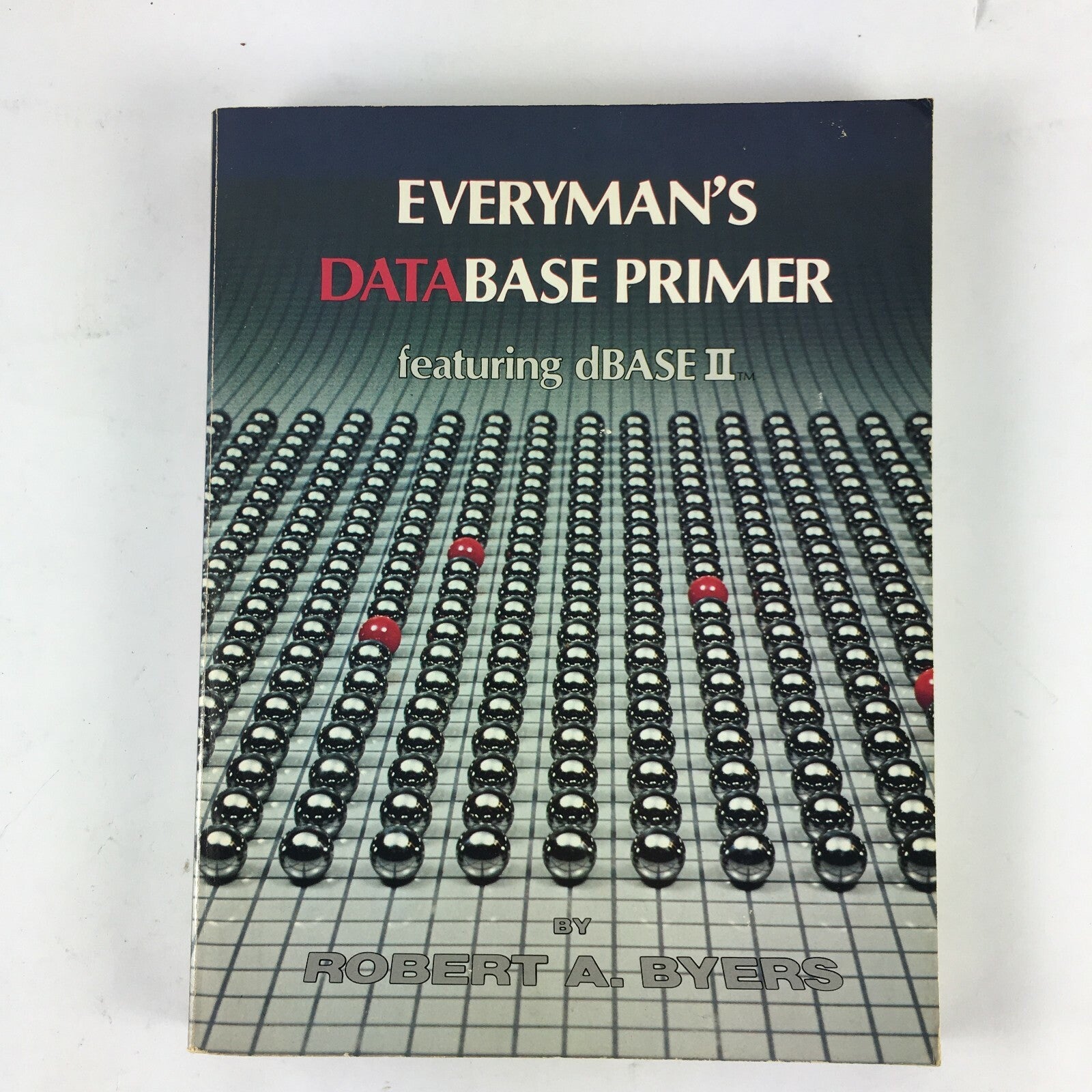 Everyman's Database Primer featuring dBase II by Robert A.Byers