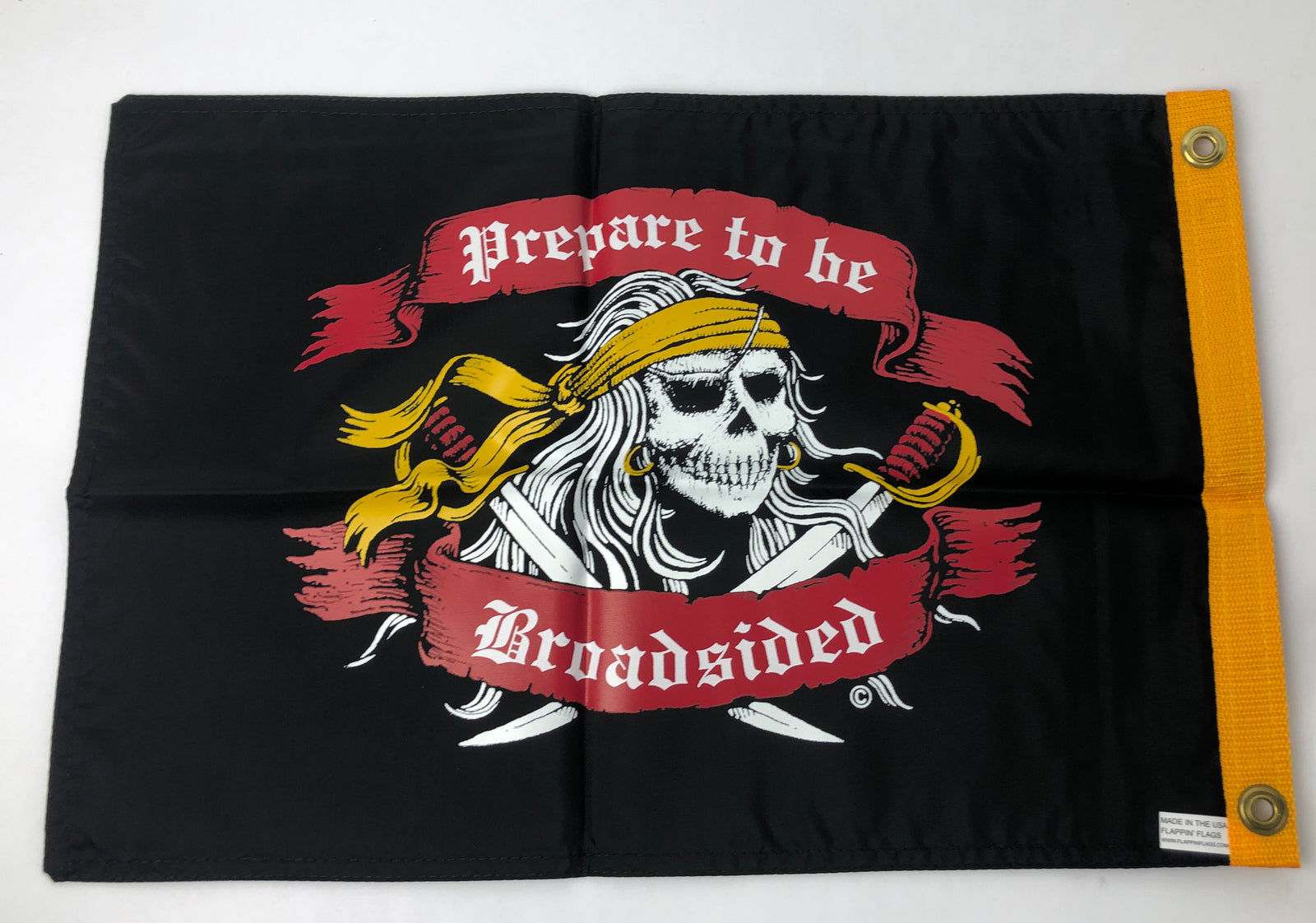 Flappin' Flags " Prepare to be Broadsided " 12" x 18" Flag Double Sided Print