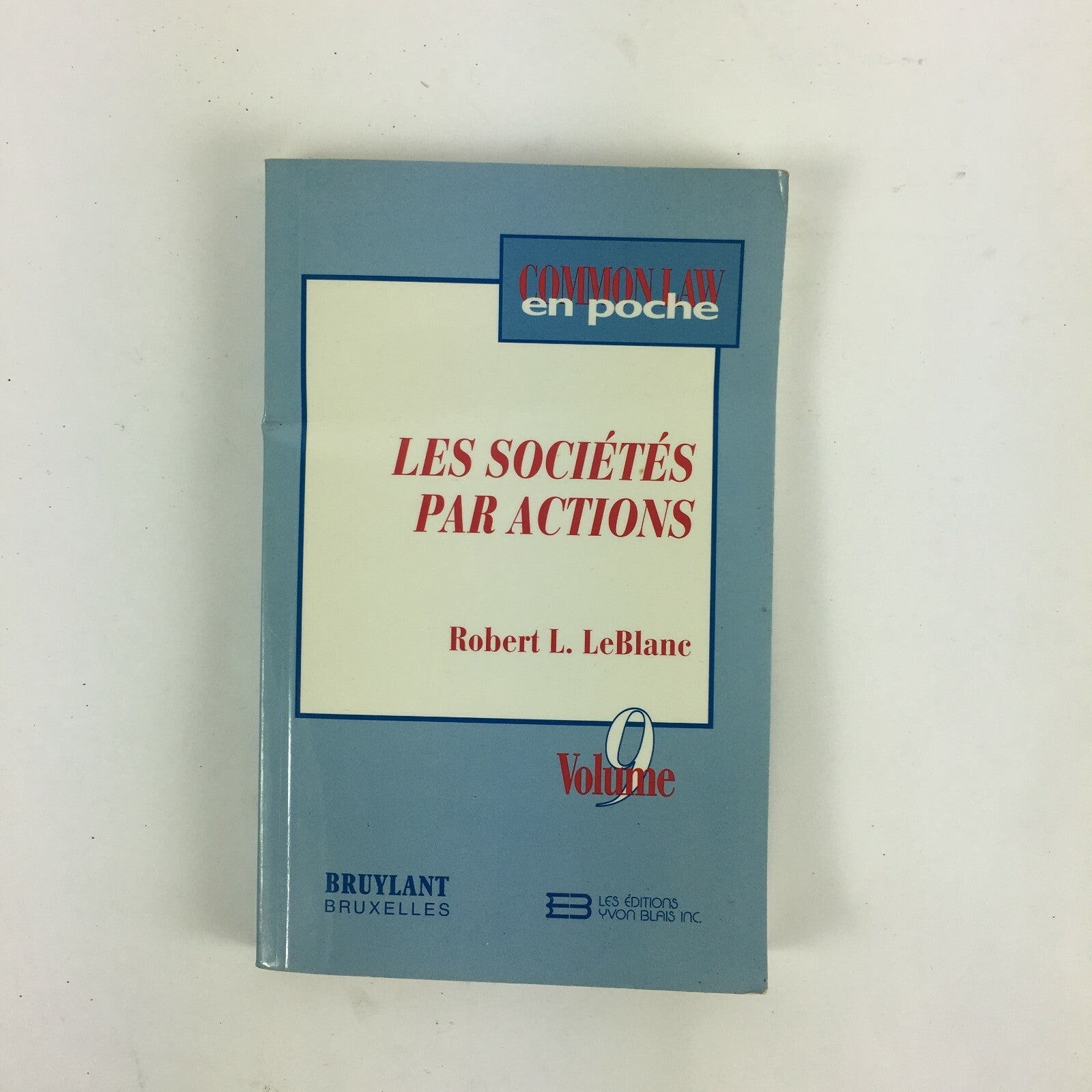 Common Law en poche Les Societes Par Actions Robert L.Leblane Volume 9