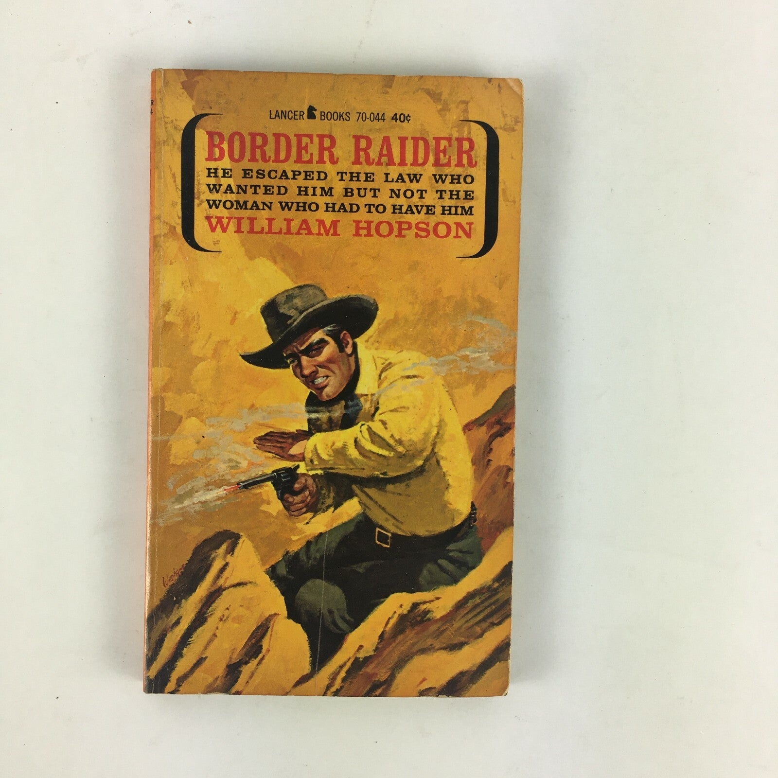 Border Raider He Escaped the Law Who Wanted Him But Not the Women William Hopson