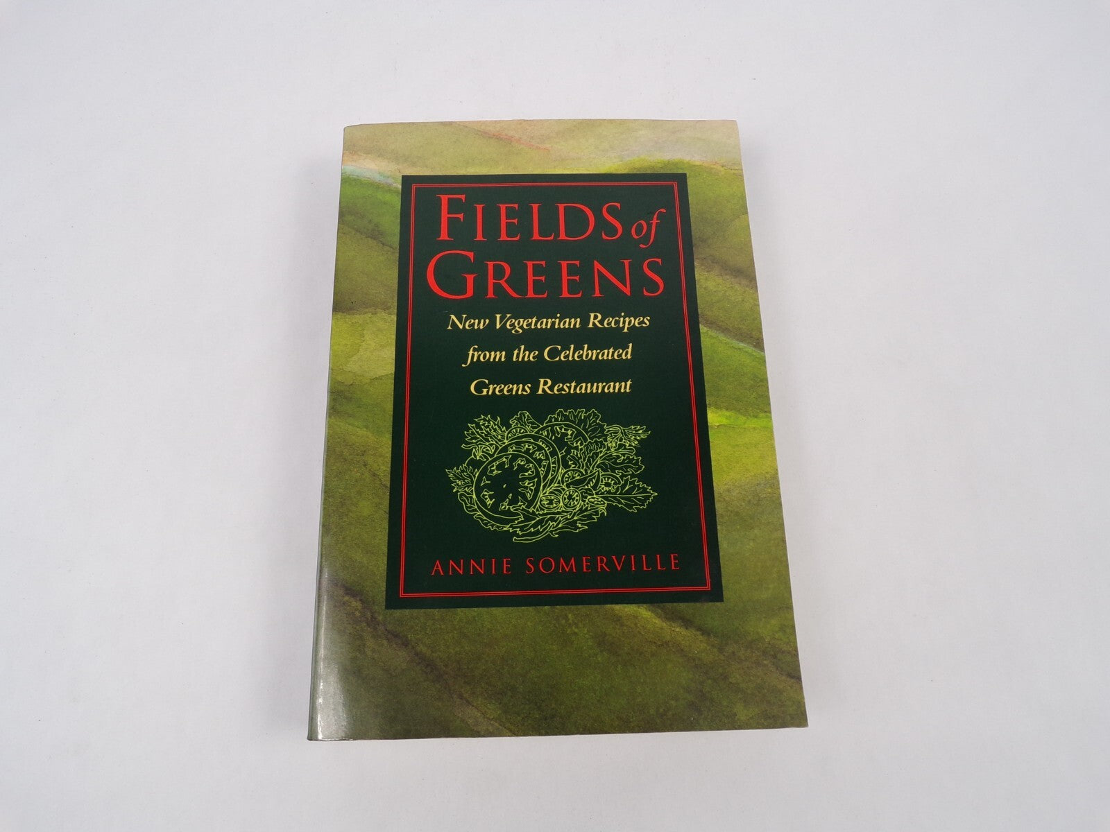 Fields Of Greens Annie Somerville New Vegetarian Recipes From Greens Restaurant