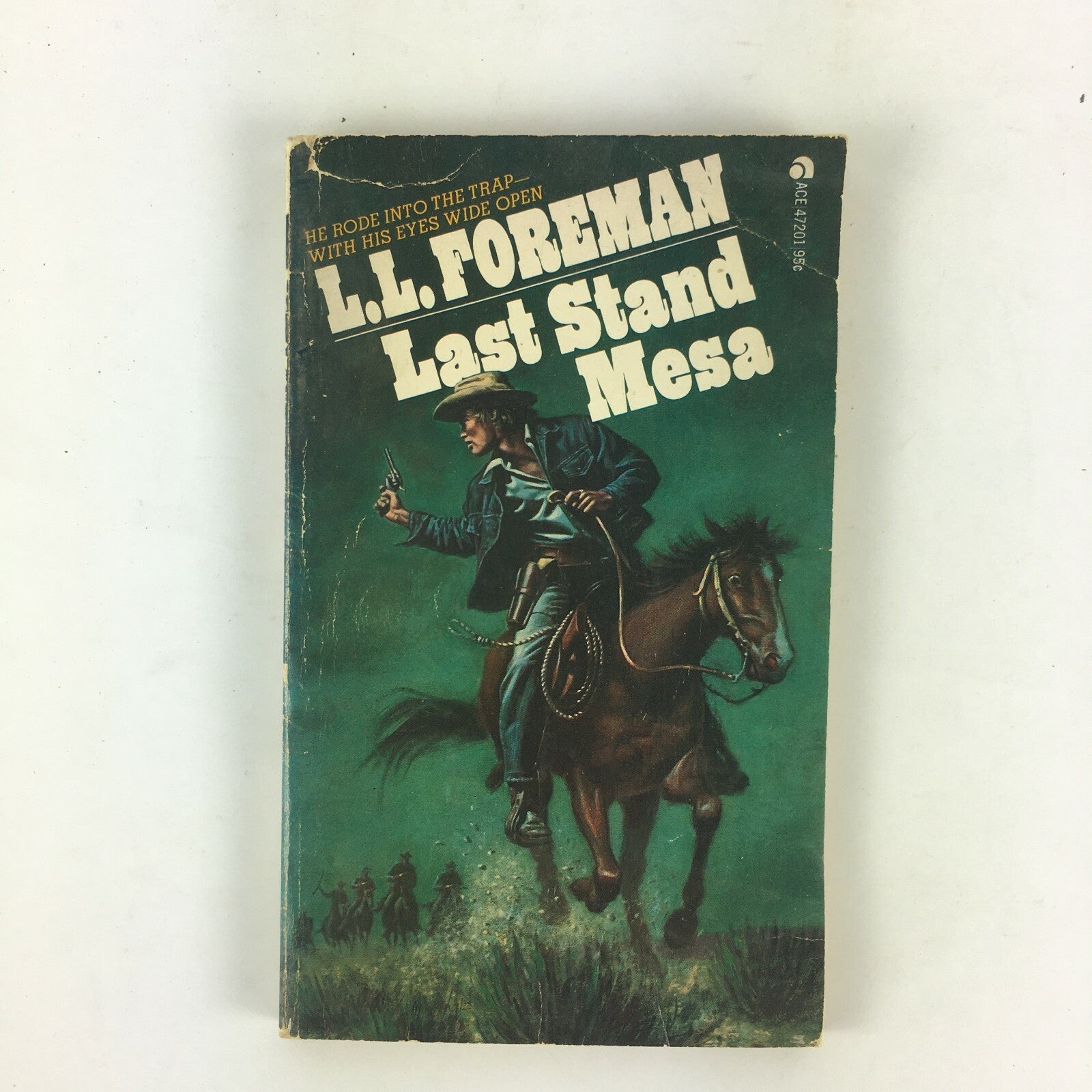 L.L.Foreman Last Stand Mesa He Rode into the Trap with his eyes wide open