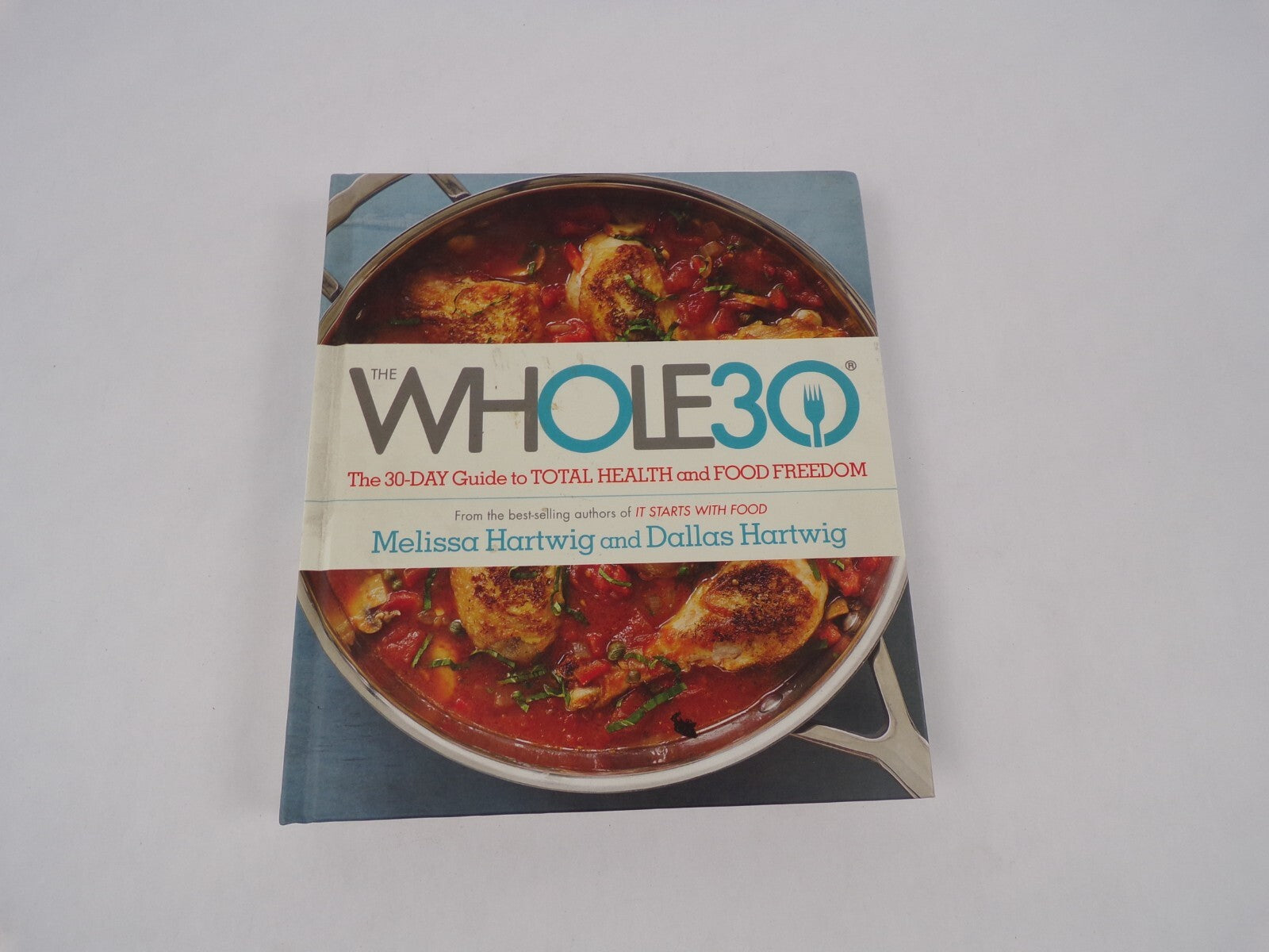 The Whole 30 The 30-Day Guide To Total Health & Food Freedom