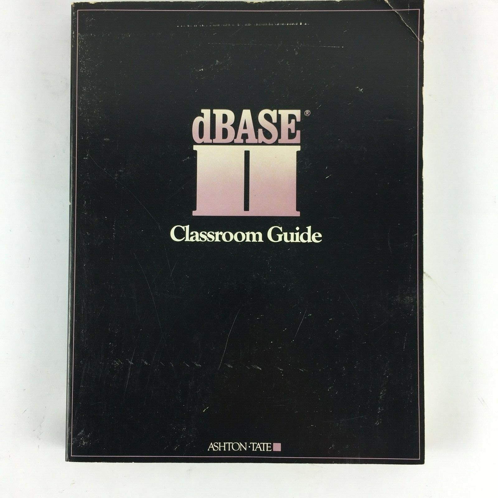 dBase Classroom Guide Ashton-Tate