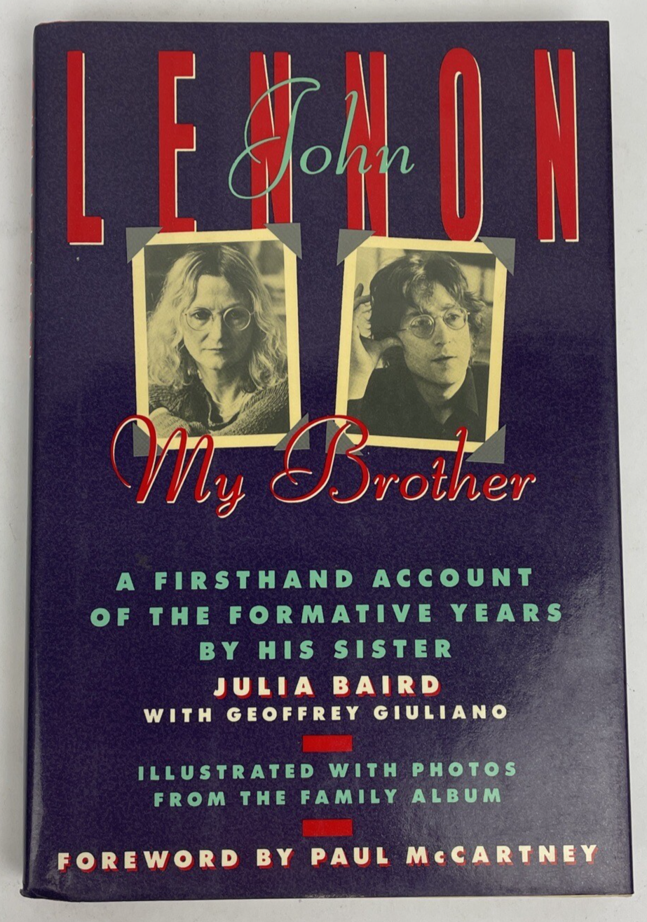 John Lennon, My Brother - Hardcover By Baird, Julia - First American Edition VGC