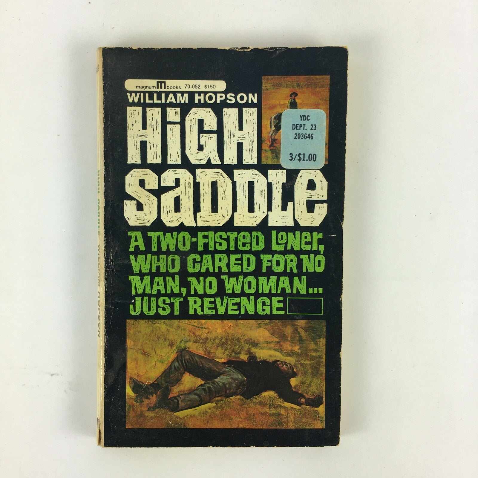 William Hopson High Saddle The Two-Fisted Loner Who Cared for No Man,No Woman