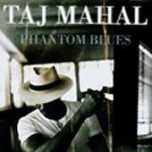 Taj Mahal : Phantom Blues Digital Audio CD (1996) BMG inc. Private Music - M