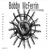Bobby McFerrin : Circlesongs Classical Artists 1 Disc CD