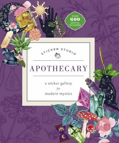 Sticker Studio : Apothecary : A Sticker Gallery for Modern Mystics 600+ Stickers