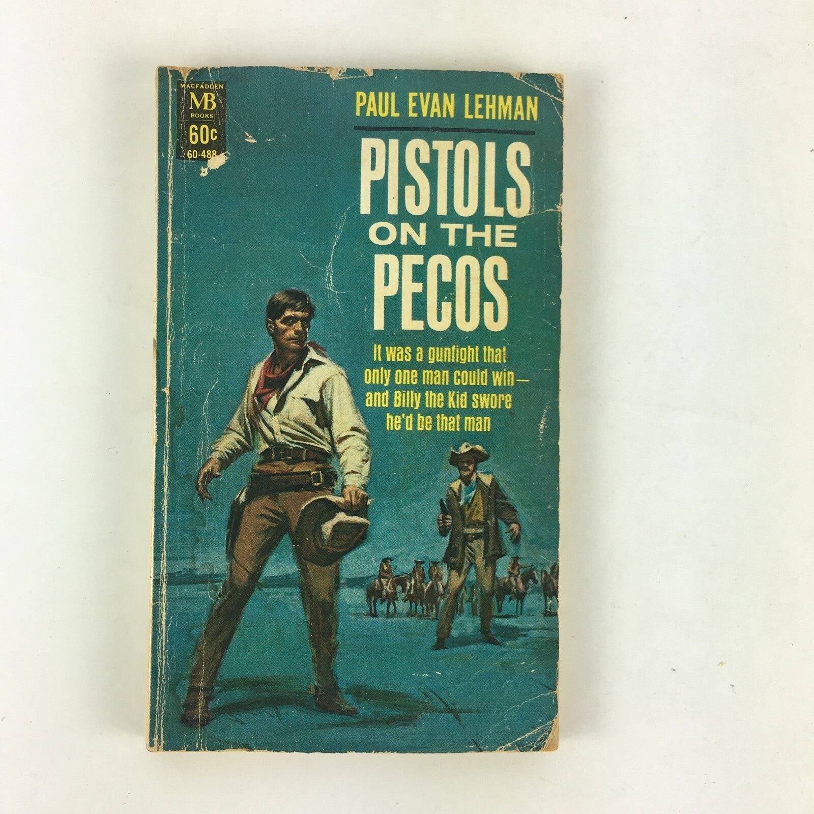 Paul Evan Lehman Pistols on the Pecos It was a gunfight that only one man could.