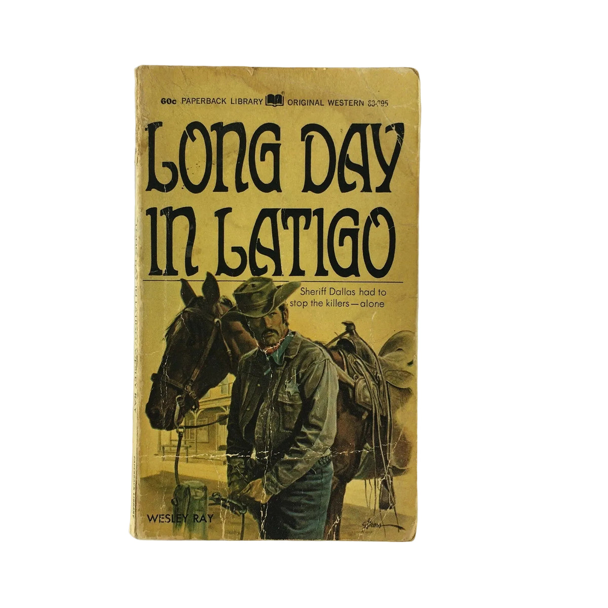 Long Day in Latigo Sheriff Dallas had to stop the killers-alone