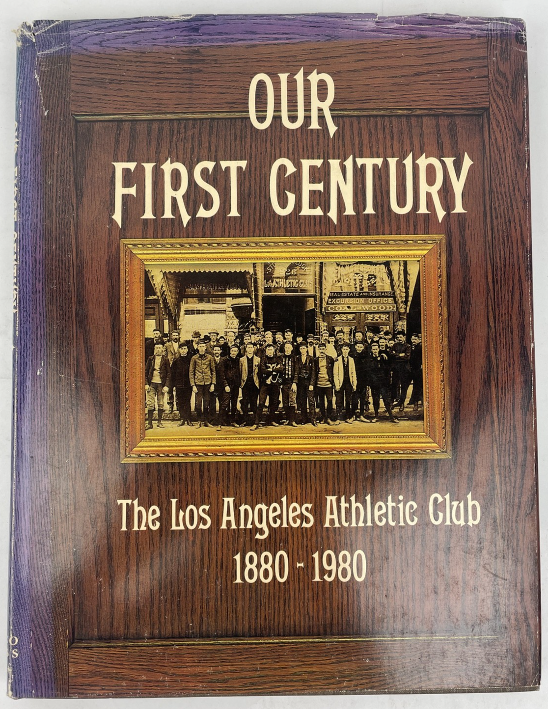 OUR FIRST CENTURY: THE LOS ANGELES ATHLETIC CLUB, By Betty Lou Young - Hardcover