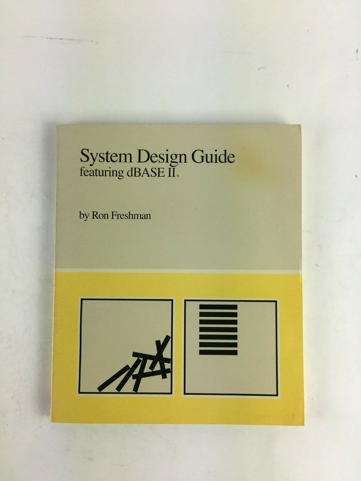 System Design Guide featuring dBase II by Ron Freshman 