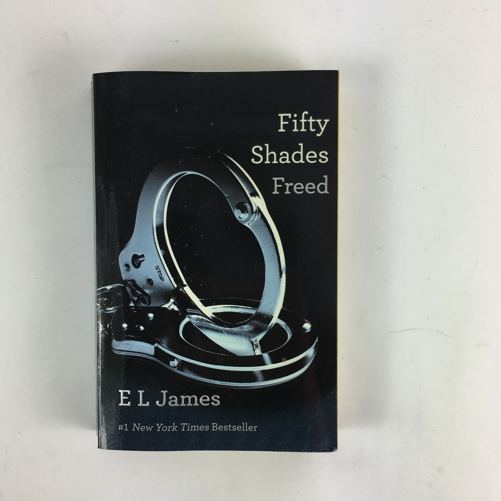 Fifty Shades Freed E L James #1 New York Times Bestseller