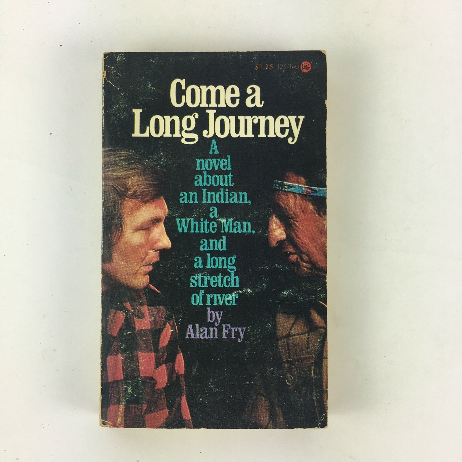 Come a Long Journey A novel about an indian, a White Man..by Alan Fry
