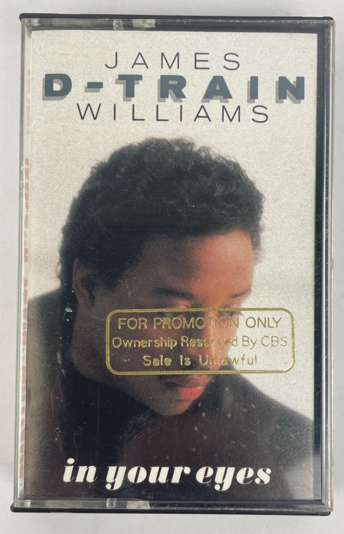 JAMES D-TRAIN WILLIAMS " IN YOUR EYES " Cassette Tape 1988 CBS Records - RARE