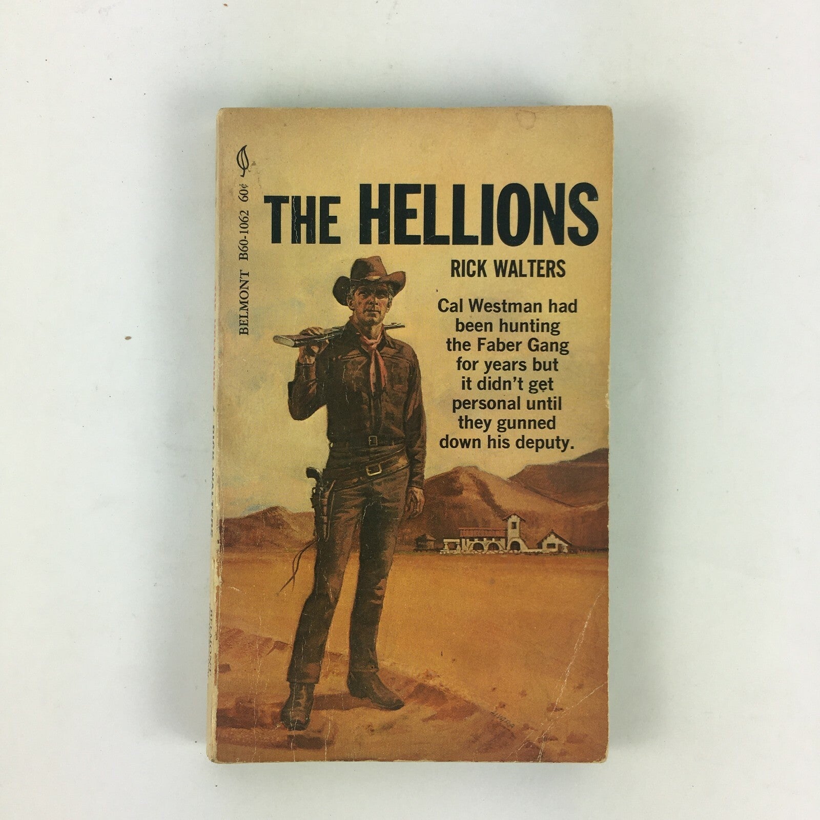 The Hellions Rick Walters Cal Westman had been hunting the Faber Gang for years.