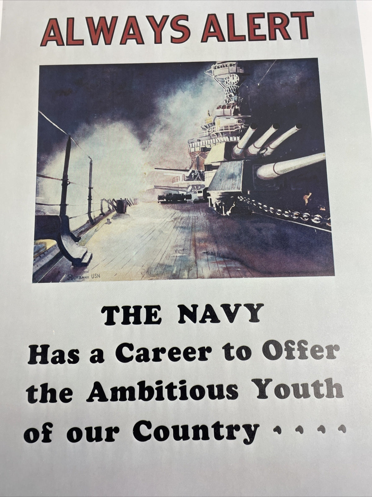 Always Alert : THE NAVY Has a Career to Offer the Ambitious Youth POSTER 20"X16"