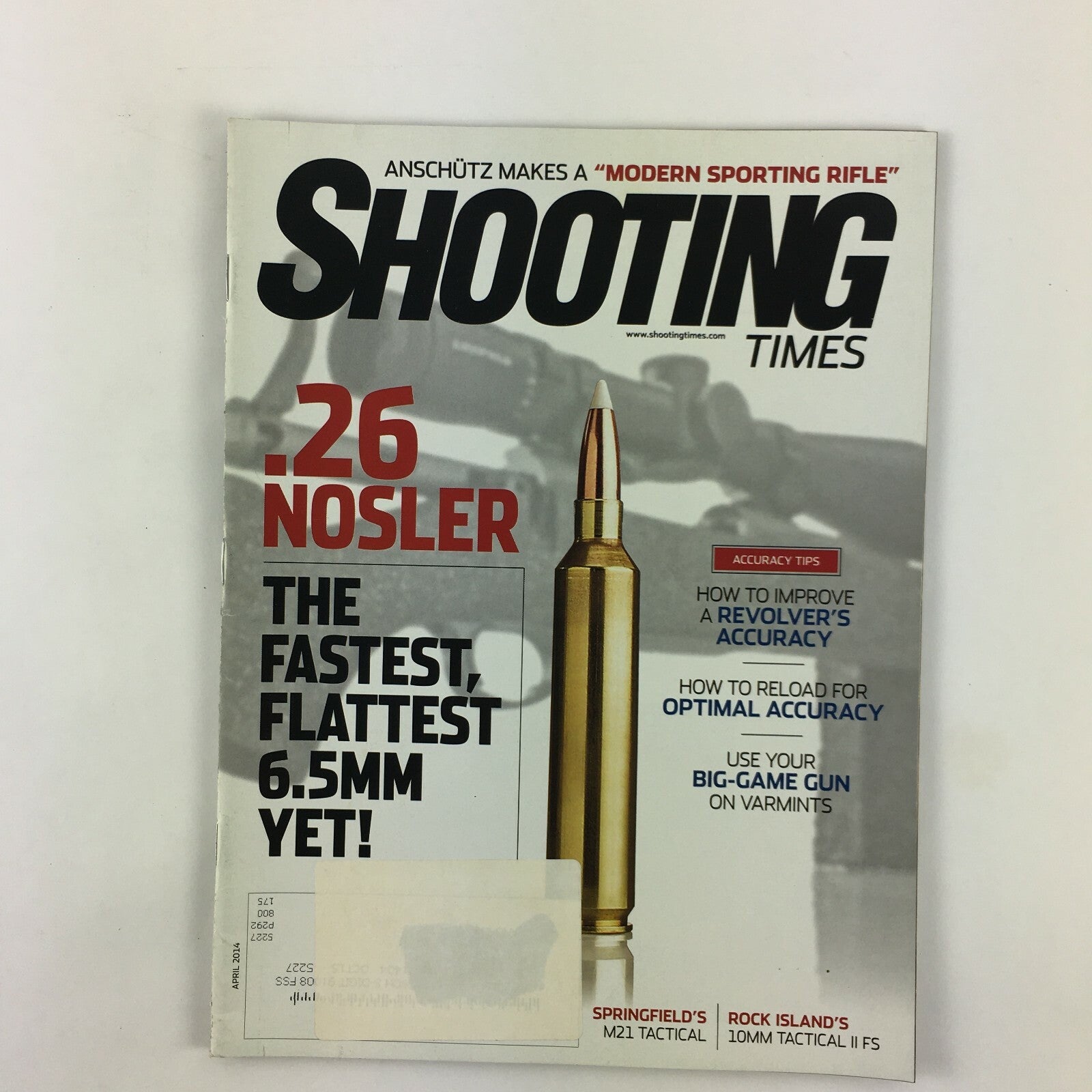 April 2014 Shooting Times Magazine .26 Nosler The Fastest Flattest 6.5mm Yet!
