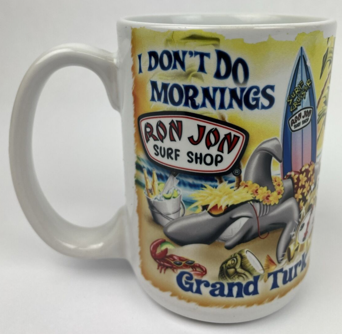 Ron Jon Surf Shop Coffee Tea Beer Mug Cup " I Don't do Mornings " Grand Turk