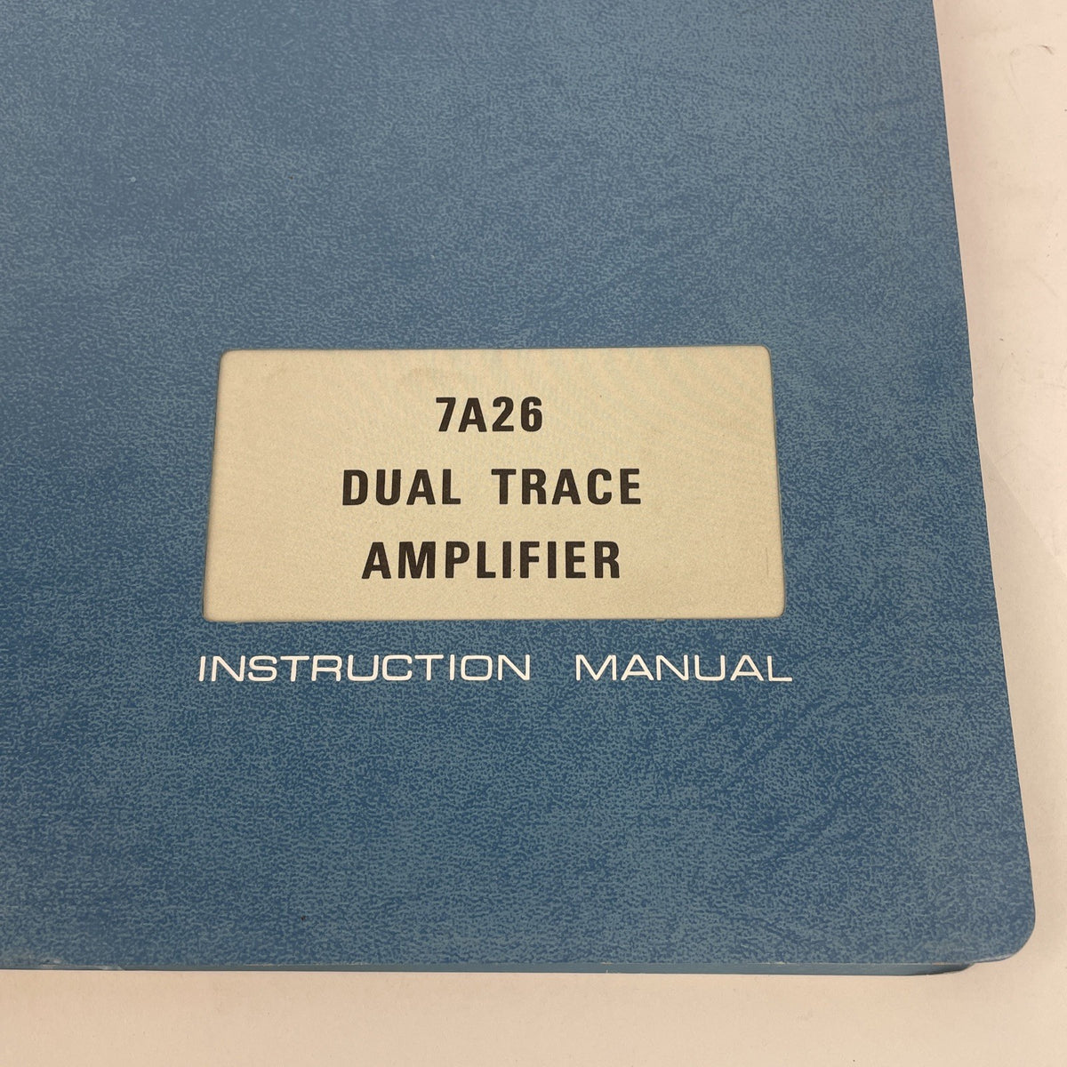 Tektronix Instruction Manual for the 7A26 Dual Trace Amplifier Plug-In OEM VNTG