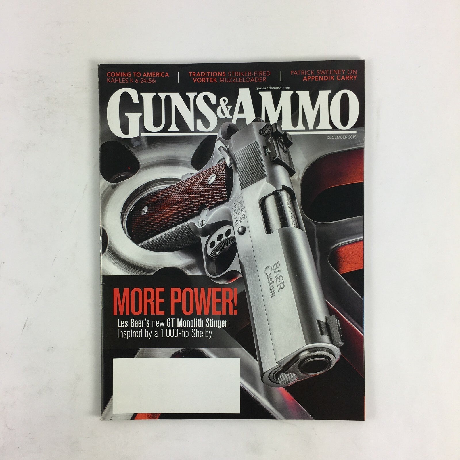 December 2015 Guns & Ammo Magazine More Power! Les Baer's GT Monolith Stinger