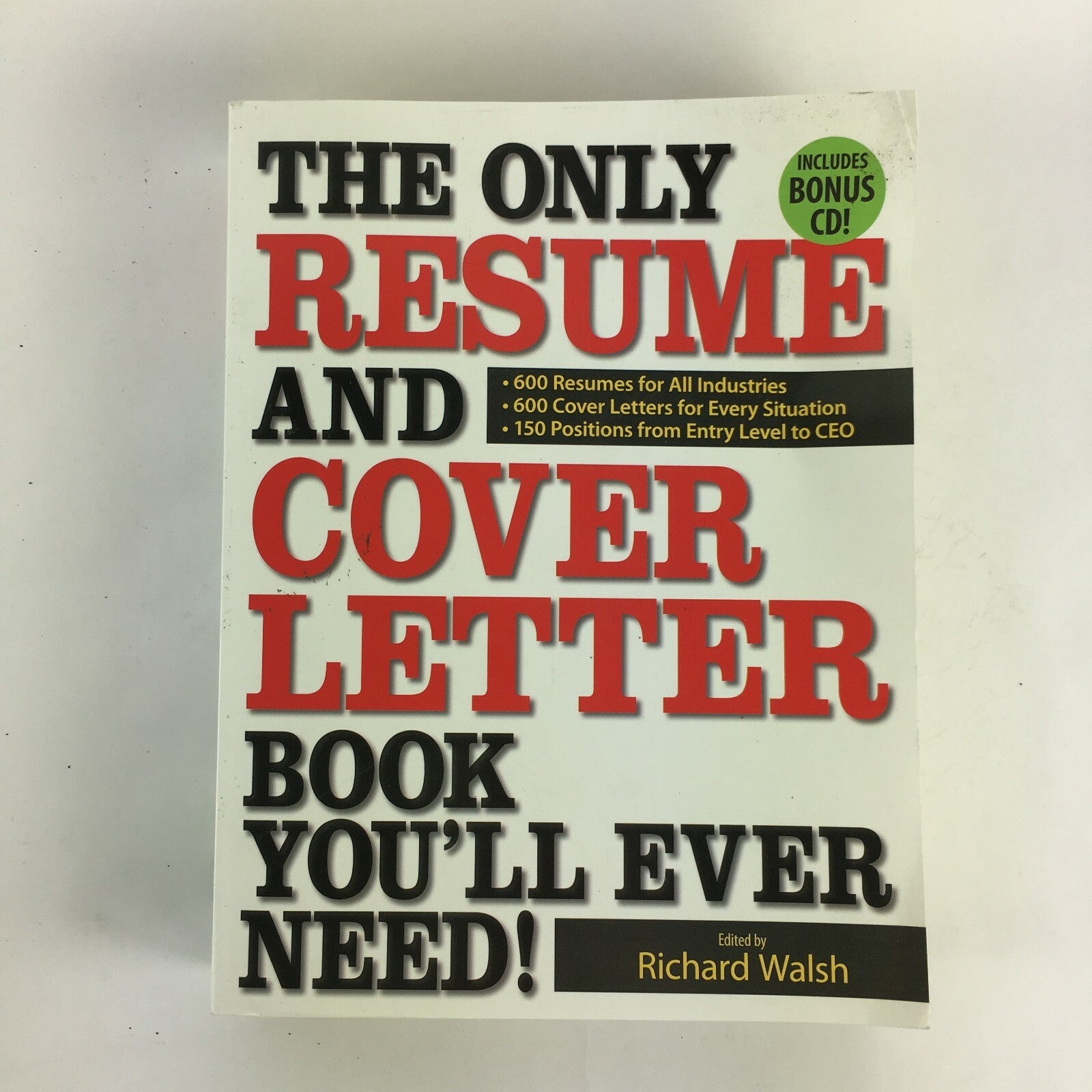 The Only Resume and Cover Letter Book You'll Ever Need! Richard Walsh