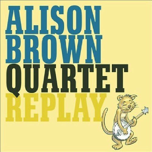 Lot of 2 x Alison Brown Quartet Audio CD - REPLAY 2002 - Out of the Blue 1998 BC