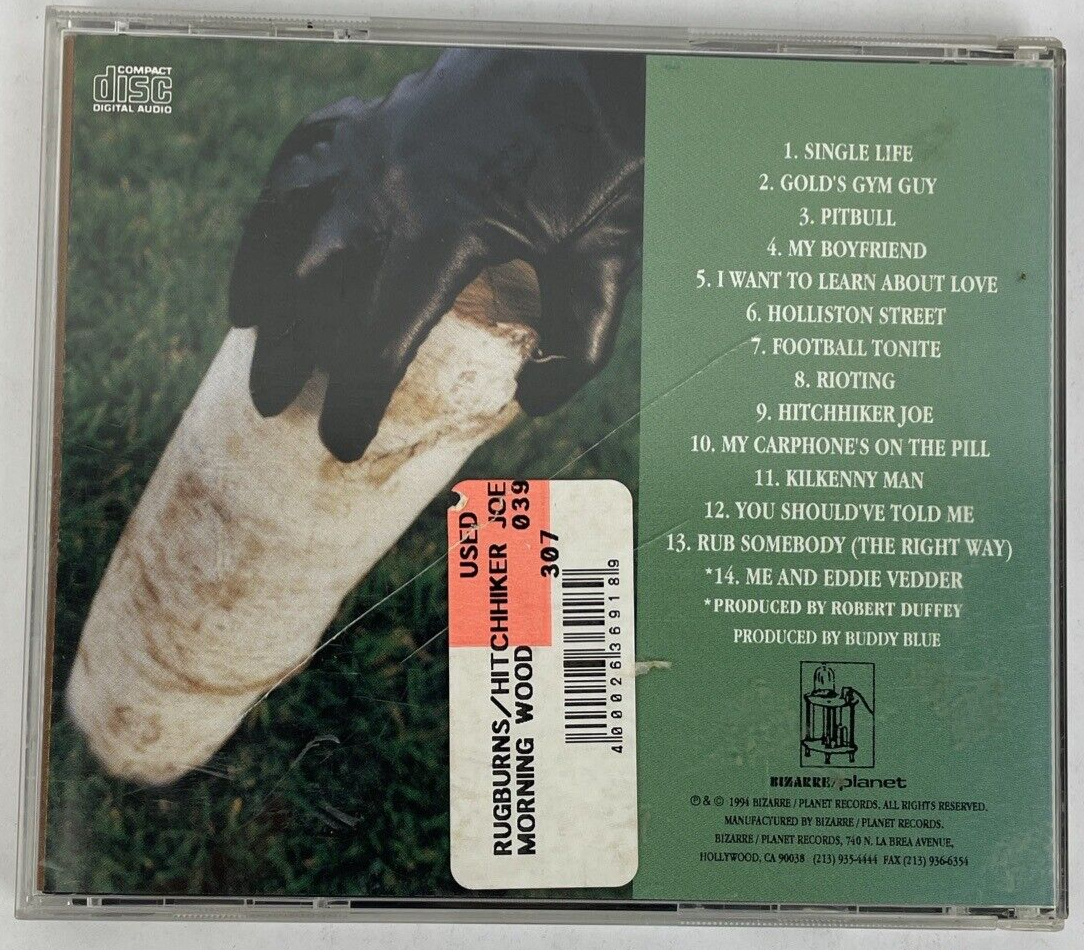 The Rugburns Digital Audio CD " MORNING WOOD " 1995 Bizarre Planet Records - PQR