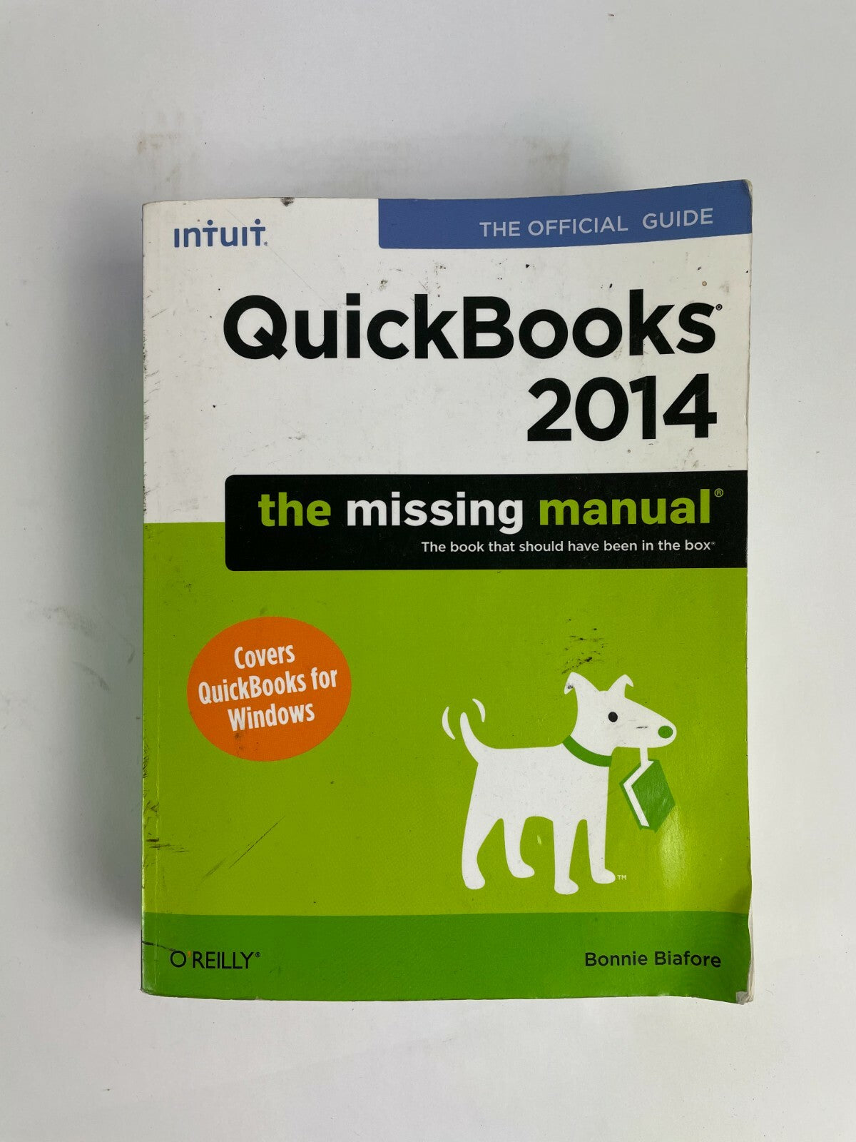 Quick Books 2014 the missing manual The Official Guide Bonnie Biafore