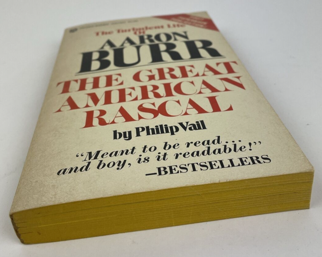 AARON BURR THE GREAT AMERICAN RASCAL Vail 1ST AWARD PRINTING Historical