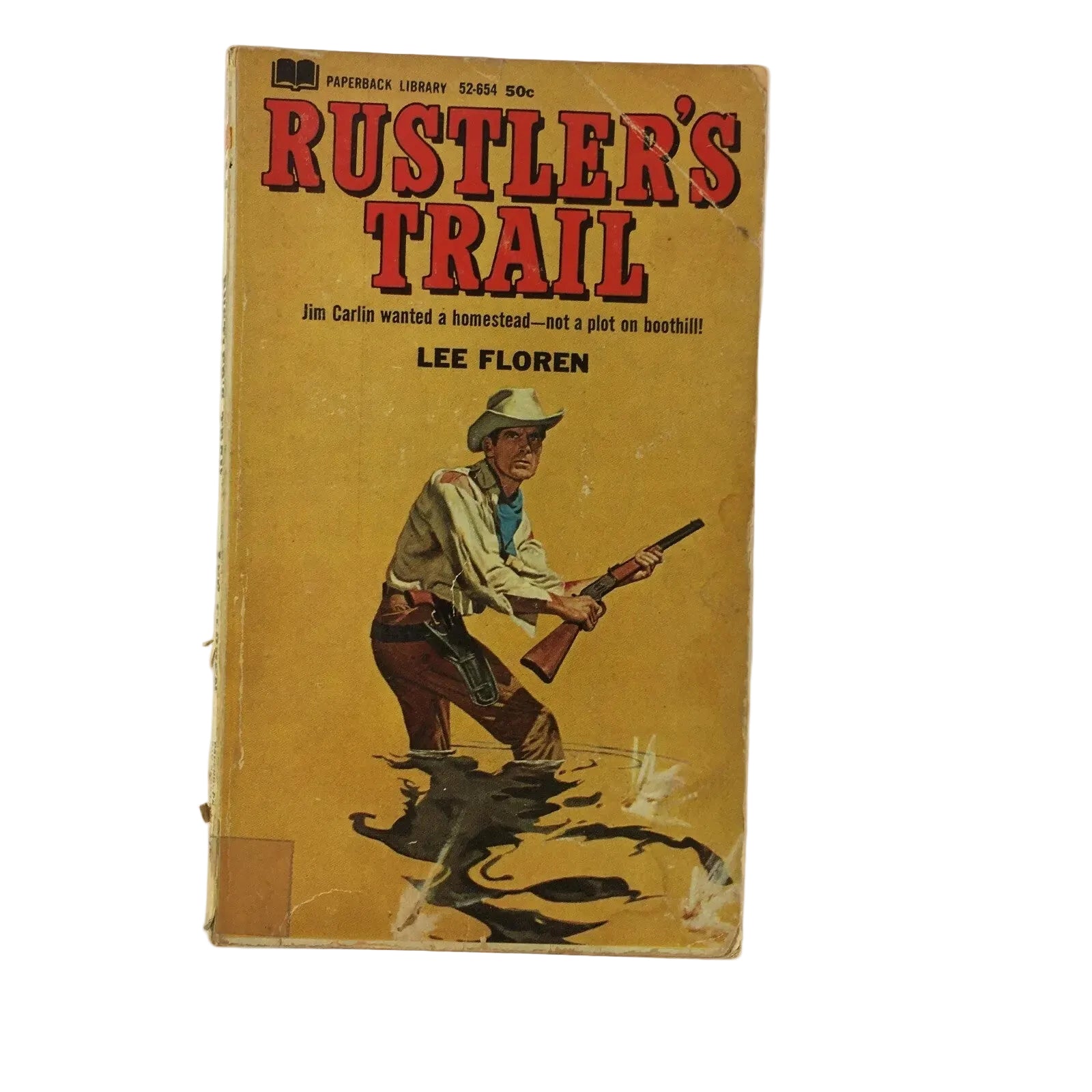 Rustler's Trail Jim Carlin wanted a homestead-not a plot on boothill! Lee Floren