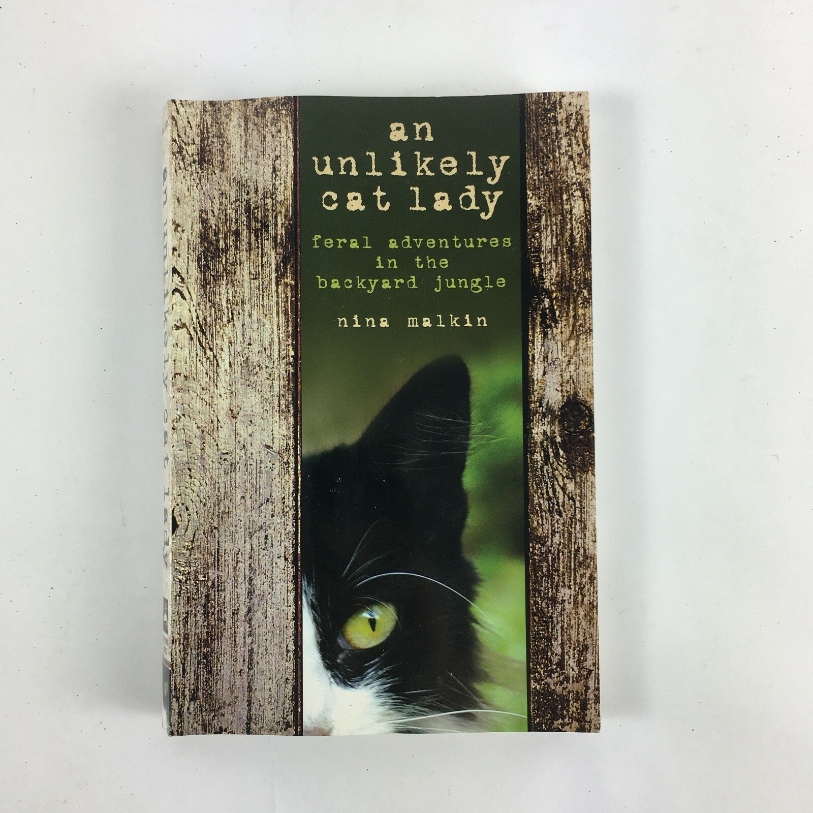 An unlikely cat lady feral adventures in the backyard jungle nina malkin