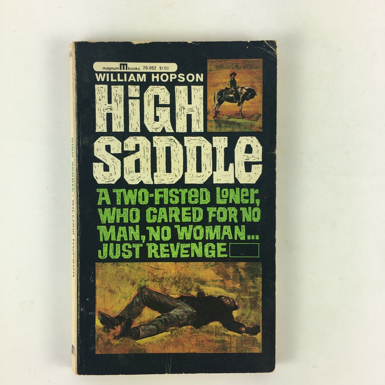 William Hopson High Saddle A Two Fisted Loner Who Cared for No Man,No Woman..