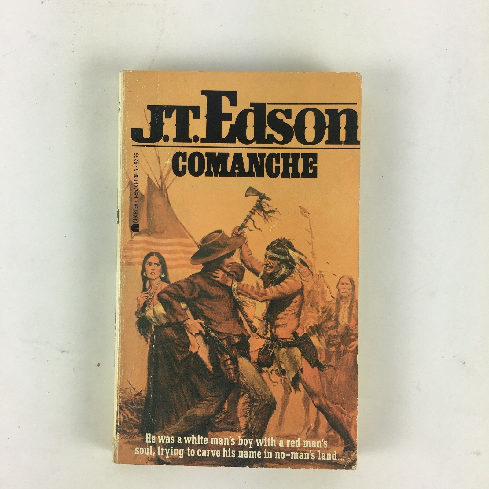 J.T Edson Comanche He was a white man's boy with ared man's Soul trying to Carve