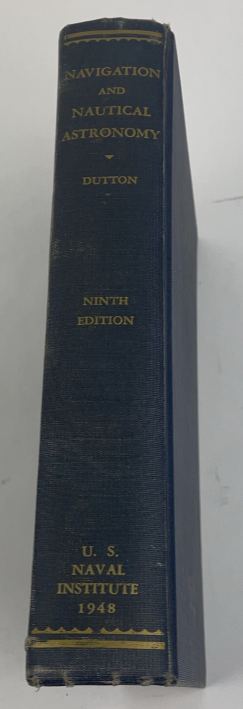 VINTAGE NAVIGATION AND NAUTICAL  ASTRONOMY 1943 BOOK BY CAPTAIN BENJAMIN DUTTON
