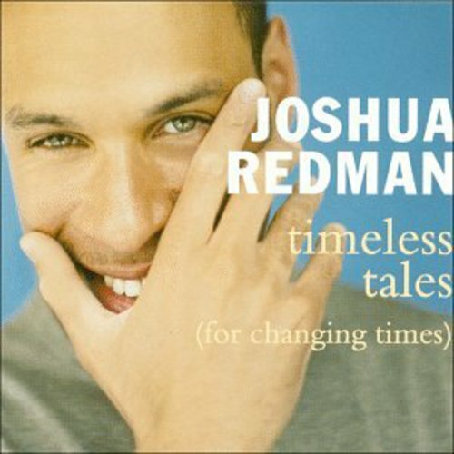 Timeless Tales (For Changing Times) by Joshua Redman (CD, 1998) NEW          #57