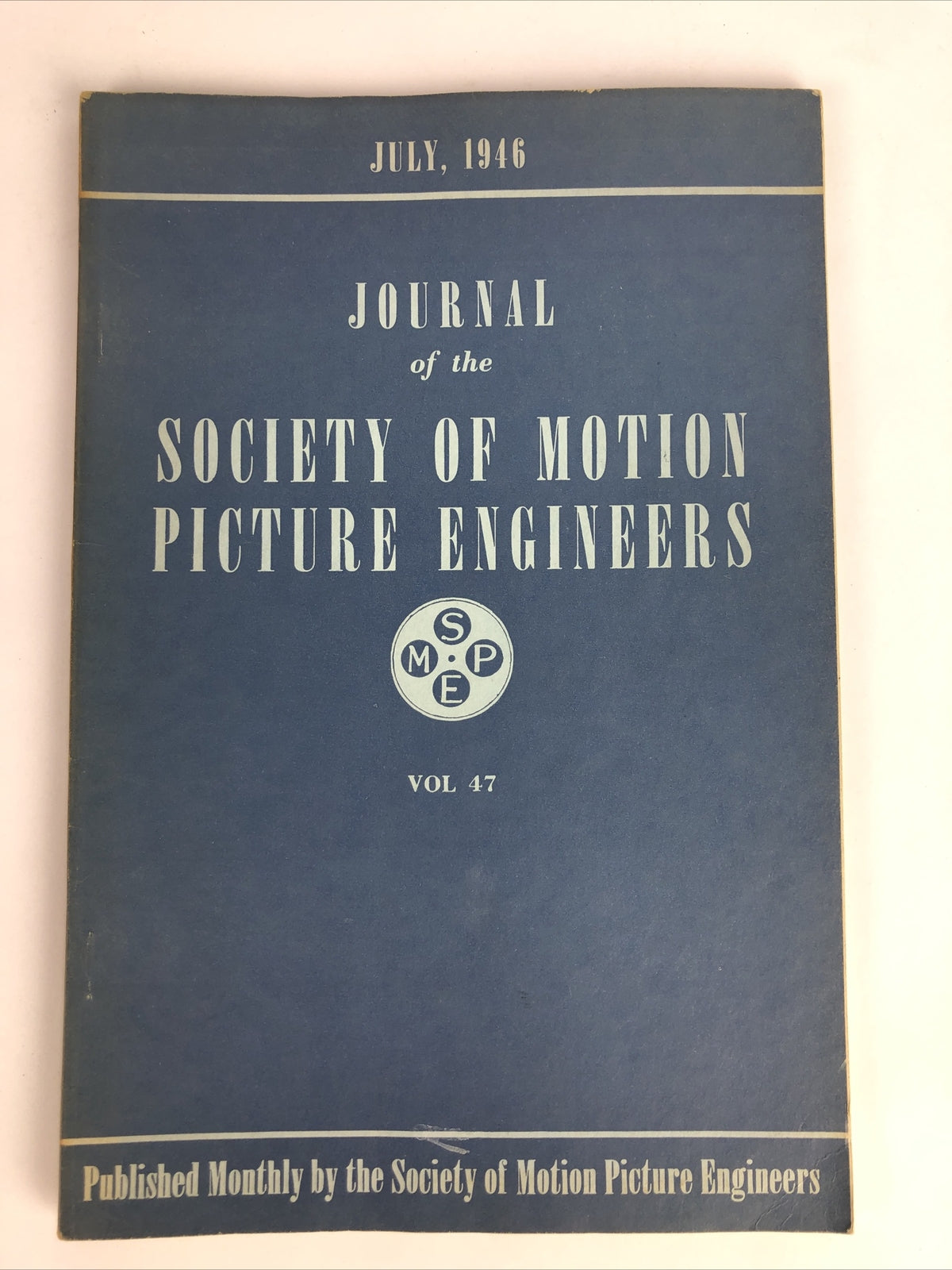 SMPE Journal Of The Society Of Motion Picture Engineers July 1946 VOL 47 No 1